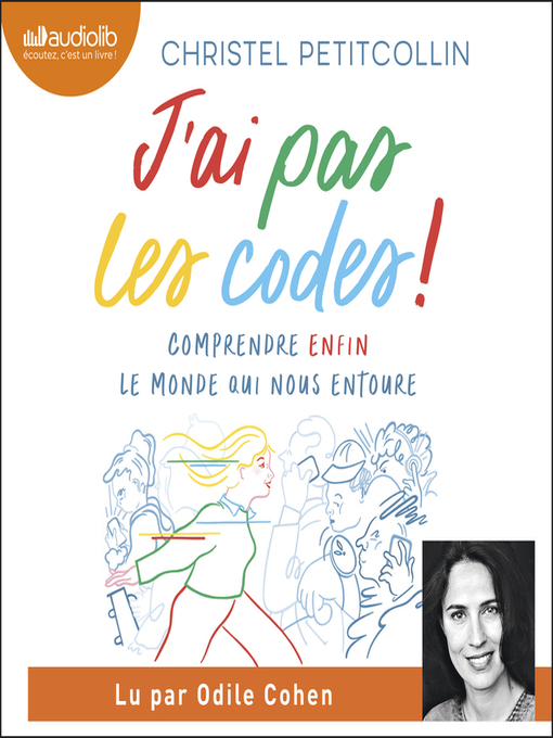 Title details for J'ai pas les codes. Comprendre enfin le monde qui nous entoure by Christel Petitcollin - Wait list